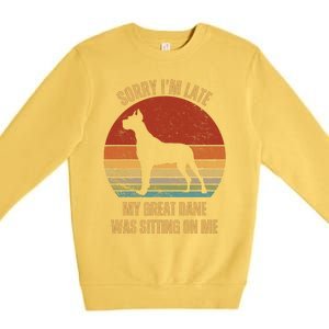 Sorry IM Late My Great Dane Was Sitting On Me Great Dane Premium Crewneck Sweatshirt