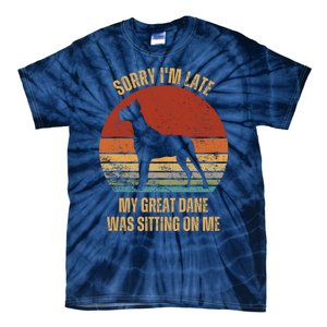 Sorry IM Late My Great Dane Was Sitting On Me Great Dane Tie-Dye T-Shirt