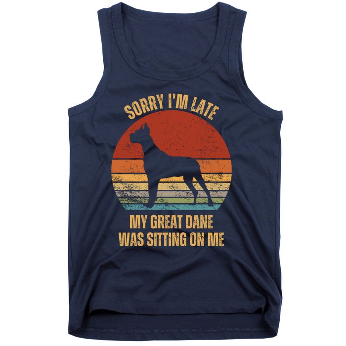 Sorry IM Late My Great Dane Was Sitting On Me Great Dane Tank Top