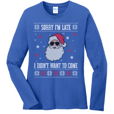 Sorry IM Late I DidnT Want To Come Cool Santa Face Humor Funny Gift Ladies Long Sleeve Shirt