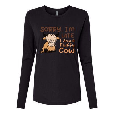 Sorry IM Late I Saw A Fluffy Cow Highland Cow Breeder Womens Cotton Relaxed Long Sleeve T-Shirt