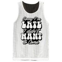 Sorry IM Late I DidnT Want To Come Sarcastic Mesh Reversible Basketball Jersey Tank