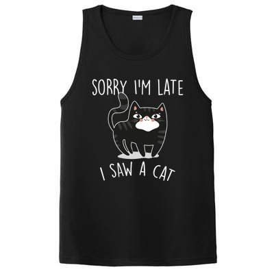 Sorry IM Late I Saw A Cat Funny Cat Lover Gift Great Gift PosiCharge Competitor Tank