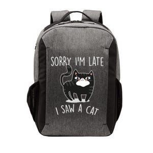 Sorry IM Late I Saw A Cat Funny Cat Lover Gift Great Gift Vector Backpack