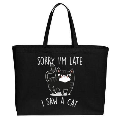 Sorry IM Late I Saw A Cat Funny Cat Lover Gift Great Gift Cotton Canvas Jumbo Tote