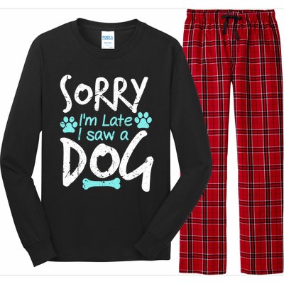 Sorry I'm Late I Saw A Dog Funny Pet Dog Breeder Funny Gift Long Sleeve Pajama Set