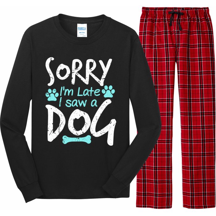 Sorry I'm Late I Saw A Dog Funny Pet Dog Breeder Funny Gift Long Sleeve Pajama Set