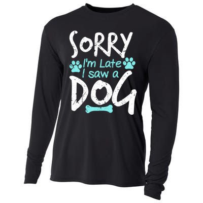 Sorry I'm Late I Saw A Dog Funny Pet Dog Breeder Funny Gift Cooling Performance Long Sleeve Crew