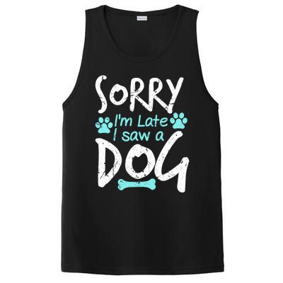 Sorry I'm Late I Saw A Dog Funny Pet Dog Breeder Funny Gift PosiCharge Competitor Tank