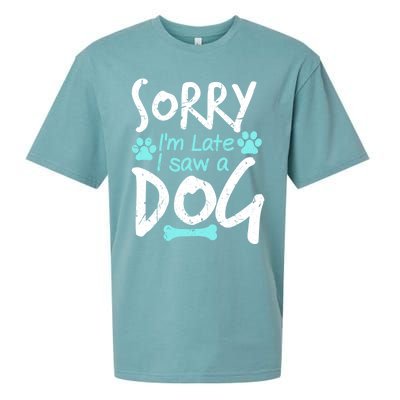 Sorry I'm Late I Saw A Dog Funny Pet Dog Breeder Funny Gift Sueded Cloud Jersey T-Shirt