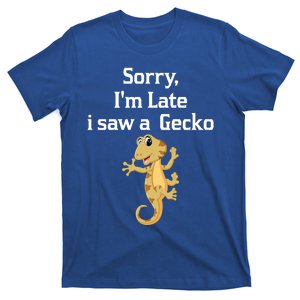 Sorry I'am Late A Saw A Gecko Funny Crested Gecko Gift T-Shirt