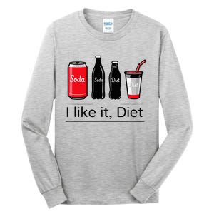 Soda I Like It Diet Essentials Morning Beverage Love Tall Long Sleeve T-Shirt