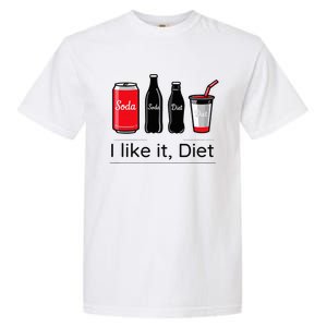 Soda I Like It Diet Essentials Morning Beverage Love Garment-Dyed Heavyweight T-Shirt