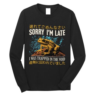 Sorry IM Late I Was Trapped In The Void Frog Japanese Long Sleeve Shirt