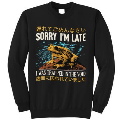 Sorry IM Late I Was Trapped In The Void Frog Japanese Sweatshirt