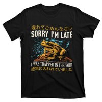 Sorry IM Late I Was Trapped In The Void Frog Japanese T-Shirt