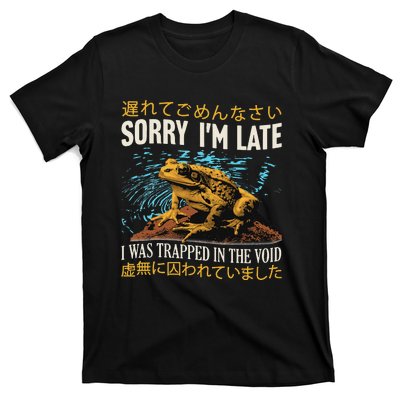 Sorry IM Late I Was Trapped In The Void Frog Japanese T-Shirt