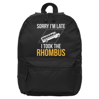 Sorry I'm Late I Took The Rhombus Funny Math Teacher 16 in Basic Backpack