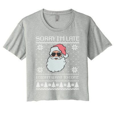 Sorry IM Late I DidnT Want To Come Cool Santa Face Xmas Gift Women's Crop Top Tee