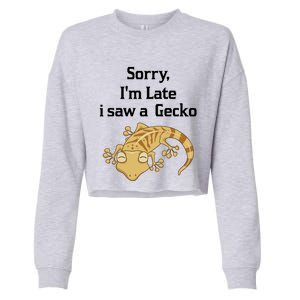 Sorry I'am Late A Saw A Gecko Funny Crested Gecko Gift Cropped Pullover Crew