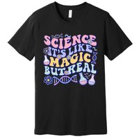 Science Is Like Magic But Real Mug Science Teacher Back To School Premium T-Shirt