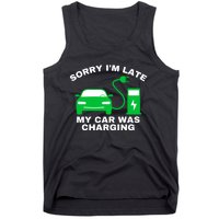 Sorry I’m Late My Car Was Charging Drive EVs Funny EV Car Tank Top