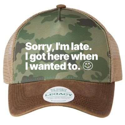 Sorry IM Late I Got Here When I Wanted To Funny Sarcastic Gift Legacy Tie Dye Trucker Hat