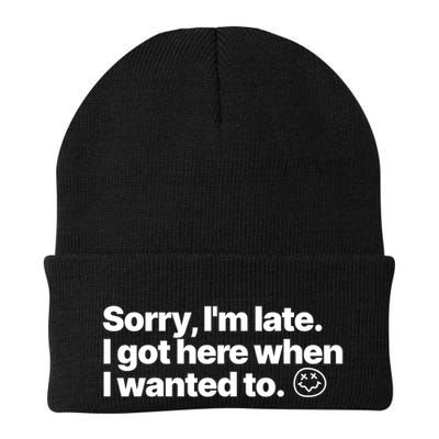Sorry IM Late I Got Here When I Wanted To Funny Sarcastic Gift Beanie