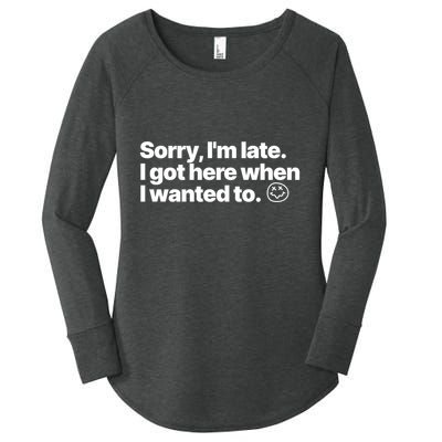 Sorry IM Late I Got Here When I Wanted To Funny Sarcastic Gift Women's Perfect Tri Tunic Long Sleeve Shirt