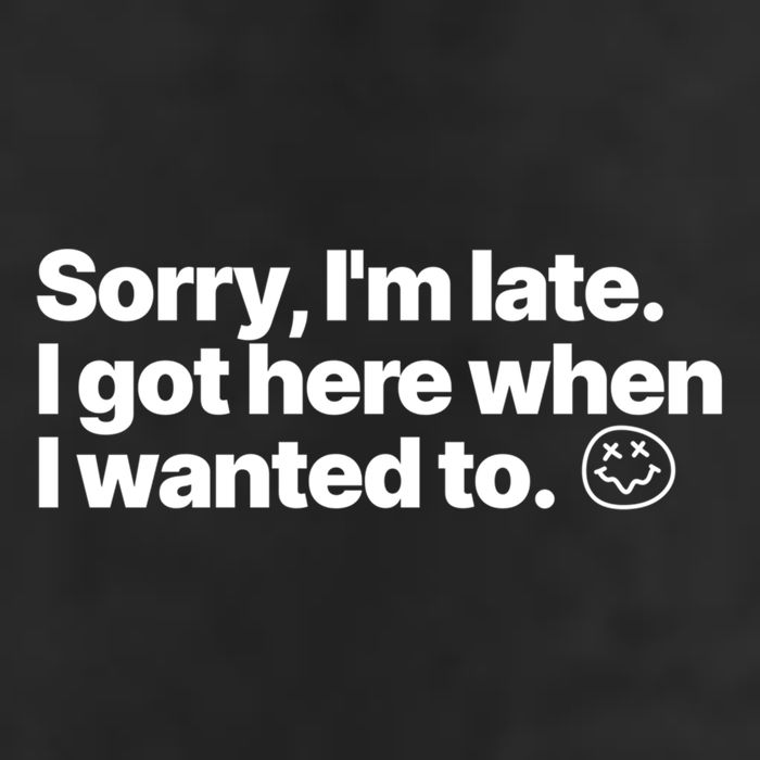 Sorry IM Late I Got Here When I Wanted To Funny Sarcastic Gift Golf Towel