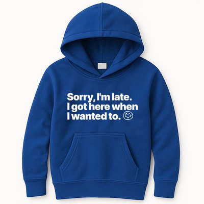 Sorry IM Late I Got Here When I Wanted To Funny Sarcastic Gift Kids Hoodie
