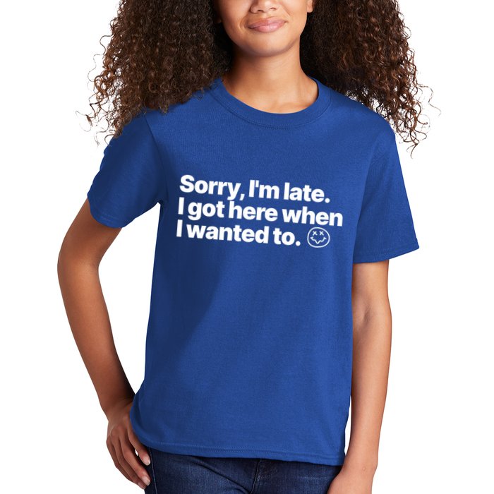 Sorry IM Late I Got Here When I Wanted To Funny Sarcastic Gift Kids T-Shirt