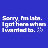 Sorry IM Late I Got Here When I Wanted To Funny Sarcastic Gift Kids T-Shirt