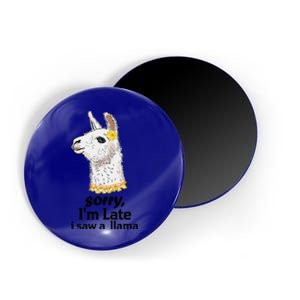 Sorry I'am Late A Saw A Llama Funny Llama Gift Magnet