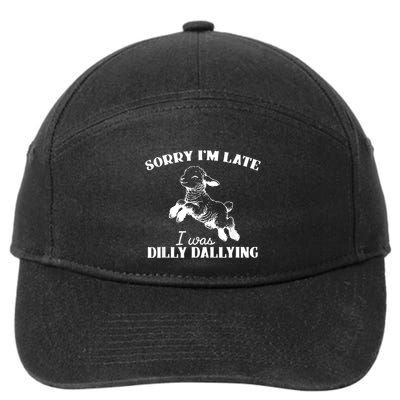 Sorry IM Late I Was Dilly Dallying 7-Panel Snapback Hat