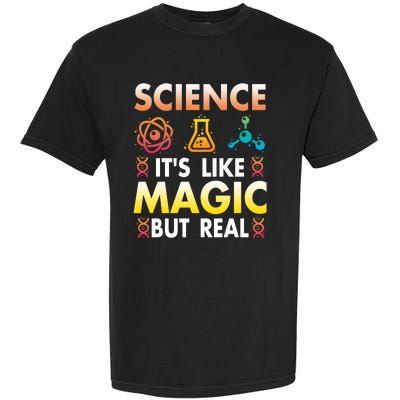 Science Is Like Magic But Real Positive Quote March For Science Garment-Dyed Heavyweight T-Shirt