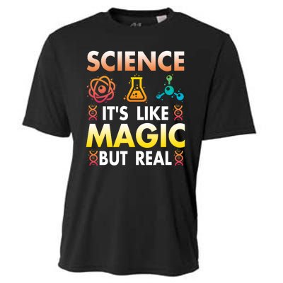 Science Is Like Magic But Real Positive Quote March For Science Cooling Performance Crew T-Shirt