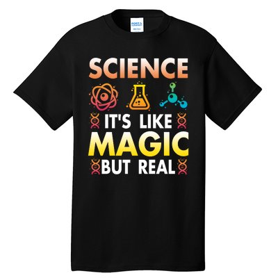 Science Is Like Magic But Real Positive Quote March For Science Tall T-Shirt