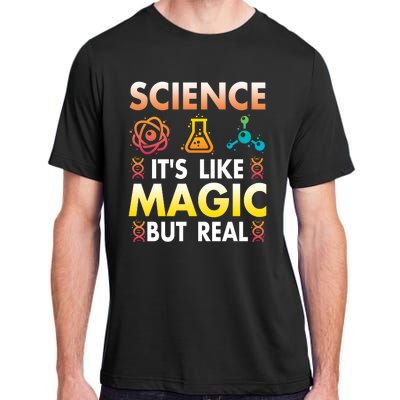 Science Is Like Magic But Real Positive Quote March For Science Adult ChromaSoft Performance T-Shirt