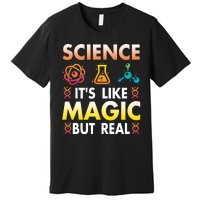 Science Is Like Magic But Real Positive Quote March For Science Premium T-Shirt