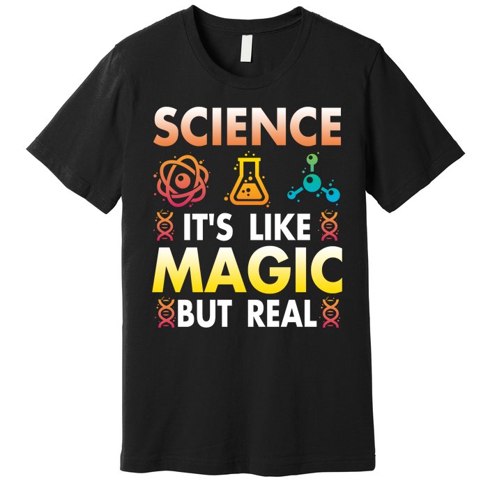 Science Is Like Magic But Real Positive Quote March For Science Premium T-Shirt