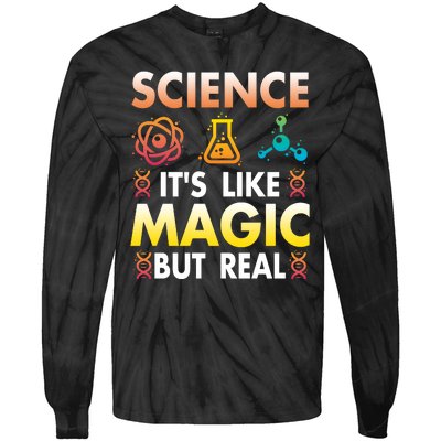 Science Is Like Magic But Real Positive Quote March For Science Tie-Dye Long Sleeve Shirt