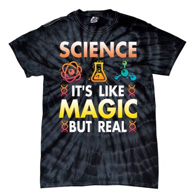 Science Is Like Magic But Real Positive Quote March For Science Tie-Dye T-Shirt