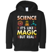 Science Is Like Magic But Real Positive Quote March For Science Toddler Hoodie