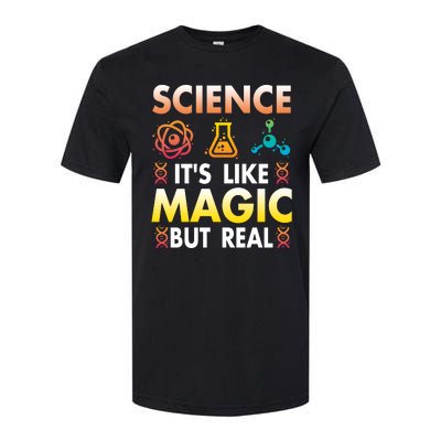 Science Is Like Magic But Real Positive Quote March For Science Softstyle CVC T-Shirt