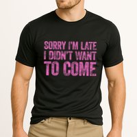 Sorry Im Late I Didnt Want To Come Cooling Performance Crew T-Shirt