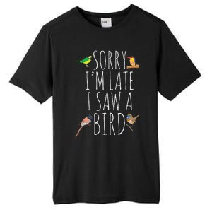 Sorry IM Late I Saw A Bird Cute Bird Lover Birding Tall Fusion ChromaSoft Performance T-Shirt