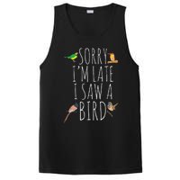 Sorry IM Late I Saw A Bird Cute Bird Lover Birding PosiCharge Competitor Tank