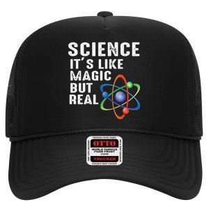 Science Its Like Magic But Real High Crown Mesh Back Trucker Hat