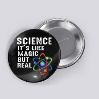 Science Its Like Magic But Real Button